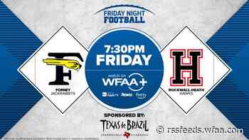 WFAA to broadcast elimination game between Forney and Rockwall-Heath on Friday Night Football