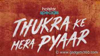 Thukra Ke Mera Pyaar Will Premiere on Disney+ Hotstar: Here's What You Need to Know