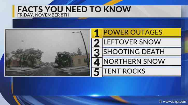 KRQE Newsfeed: Power outages, More snow, Shooting death, Northern snow, Tent Rocks