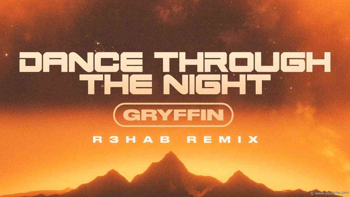 Gryffin - Dance Through The Night (R3HAB Remix) (Official Visualizer)