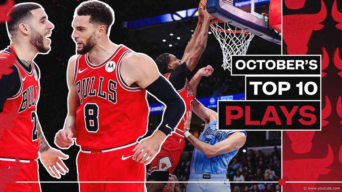 October's Top 10 Plays | Zach LaVine, Lonzo Ball, Coby White, Josh Giddey | Chicago Bulls