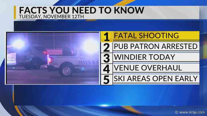 KRQE Newsfeed: Fatal shooting, Suspect arrested, Windier weather, Venue overhaul, Ski areas open