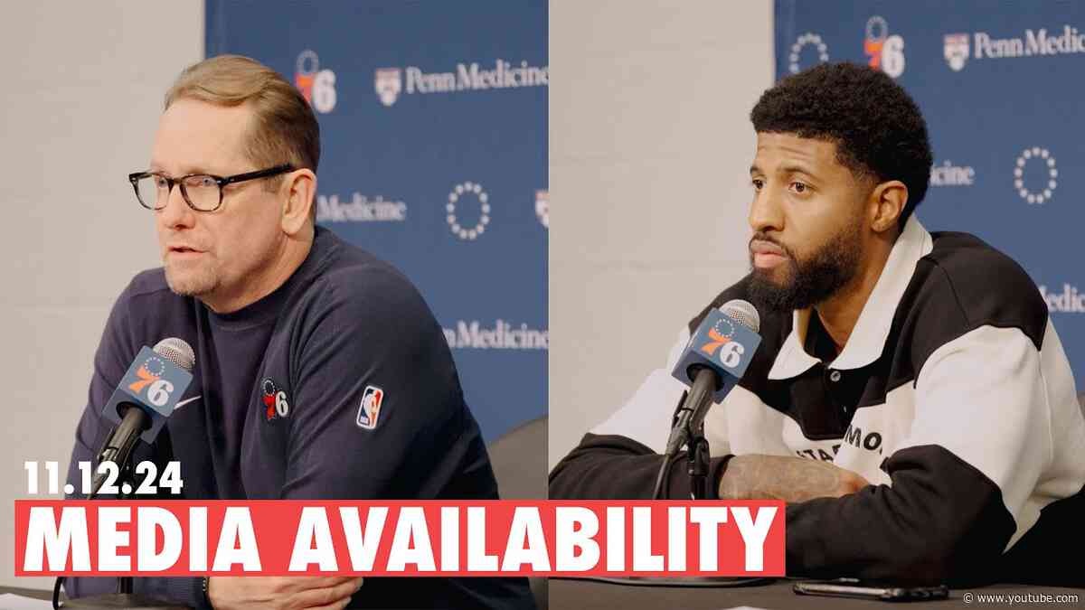 Philadelphia 76ers Postgame Media Availability | Coach Nurse and Paul George | 11.12.24