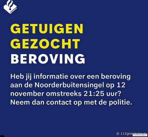 Beroving door vier personen op de Noorderbuitensingel, getuigen gezocht