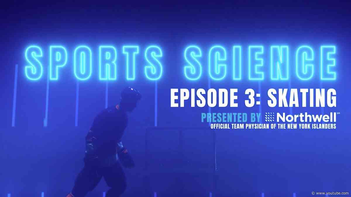 Sports Science | Episode 3: Skating