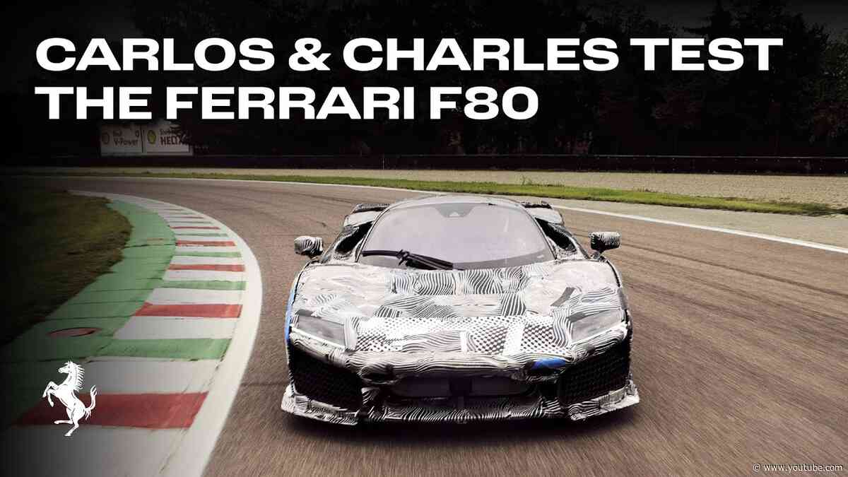 Carlos & Charles test the Ferrari F80