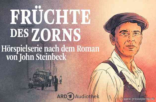 "Früchte des Zorns"- John Steinbecks Epos als Hörspielserie in der ARD Audiothek