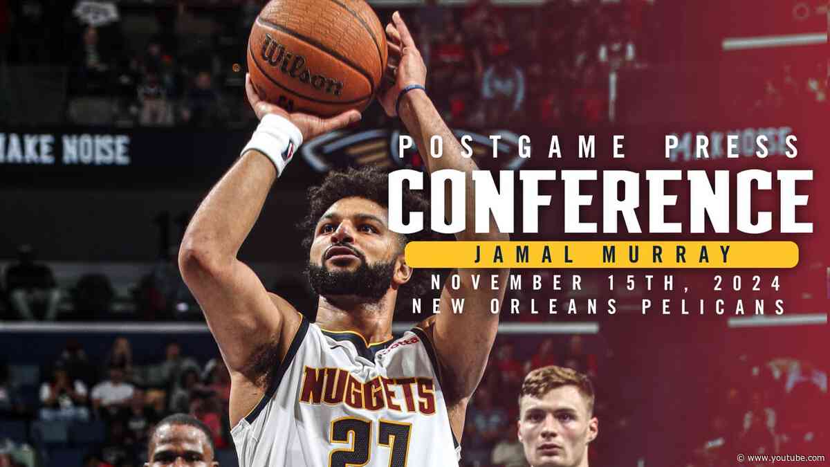 Jamal Murray Postgame Press Conference vs. Pelicans 🎙 | 11/15/24