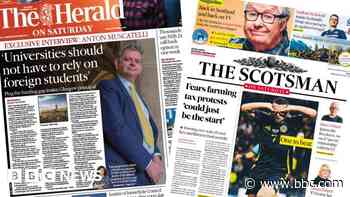 Scotland's papers: Farm tax protests and foreign student warning