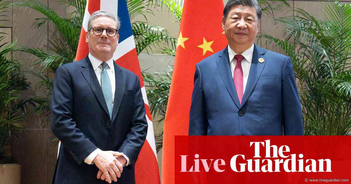 Keir Starmer says he wants ‘serious and pragmatic’ relationship with China – UK politics live