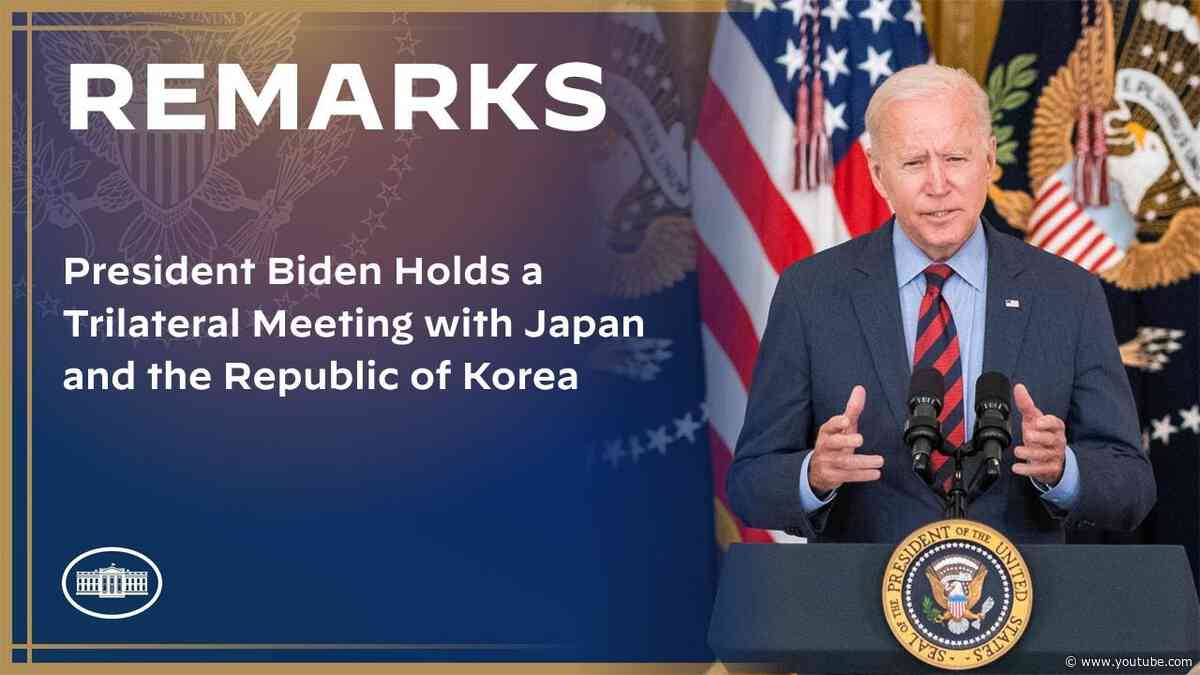 President Biden Holds a Trilateral Meeting with Japan and the Republic of Korea