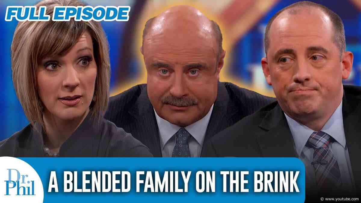 A Blended Family On The Brink | FULL EPISODE | Dr. Phil