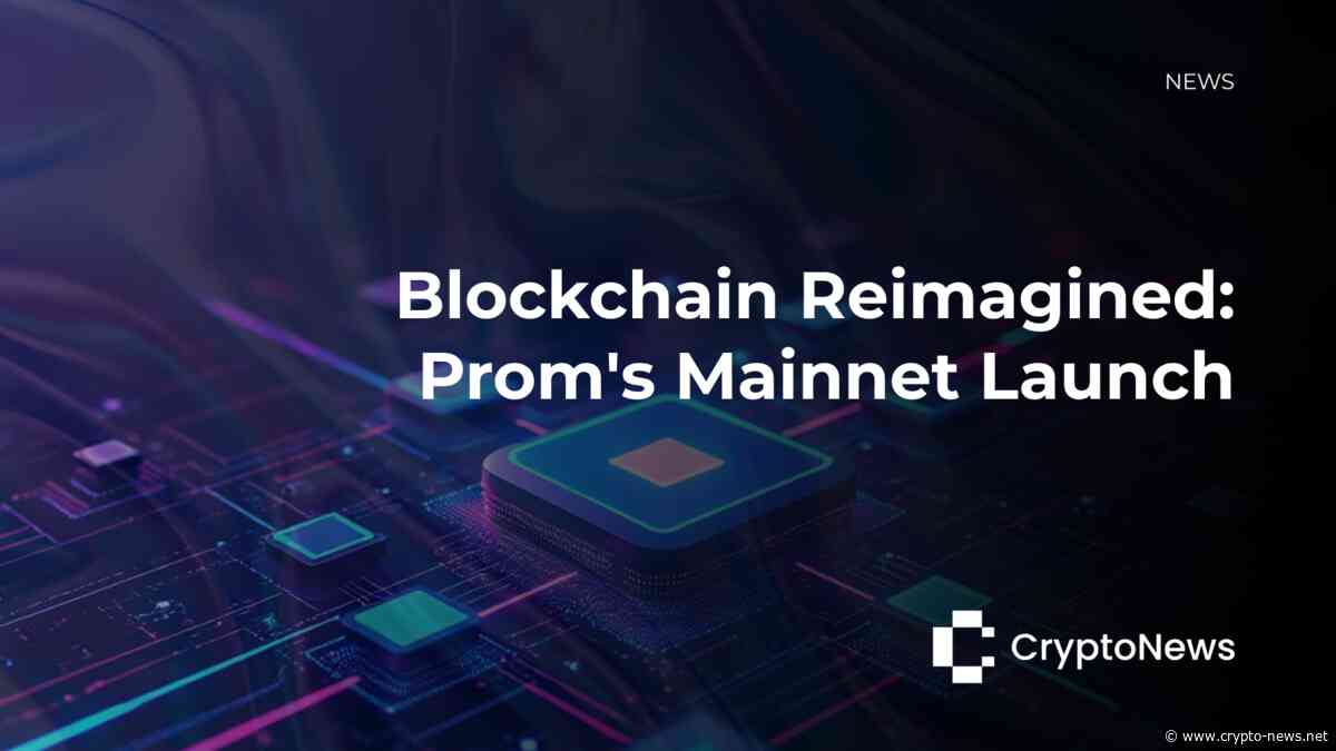 Prom Network’s Mainnet Launch: A Leap Forward for Blockchain Scalability