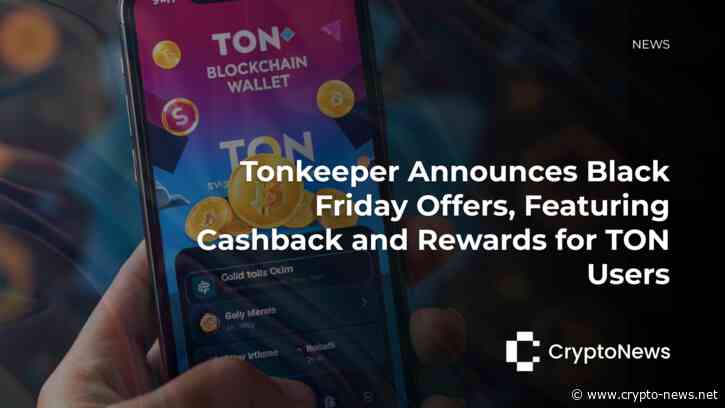 Tonkeeper Announces Black Friday Offers, Featuring Cashback and Rewards for TON Users