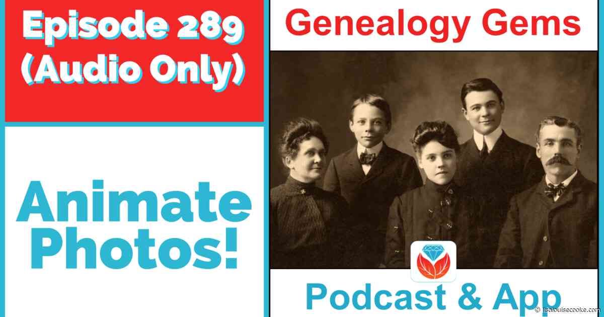 Animate Old Photos & Photo Mystery Solved – Episode 289 (Audio Podcast)