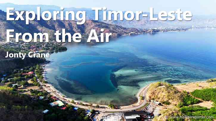 Exploring Timor-Leste From the Air