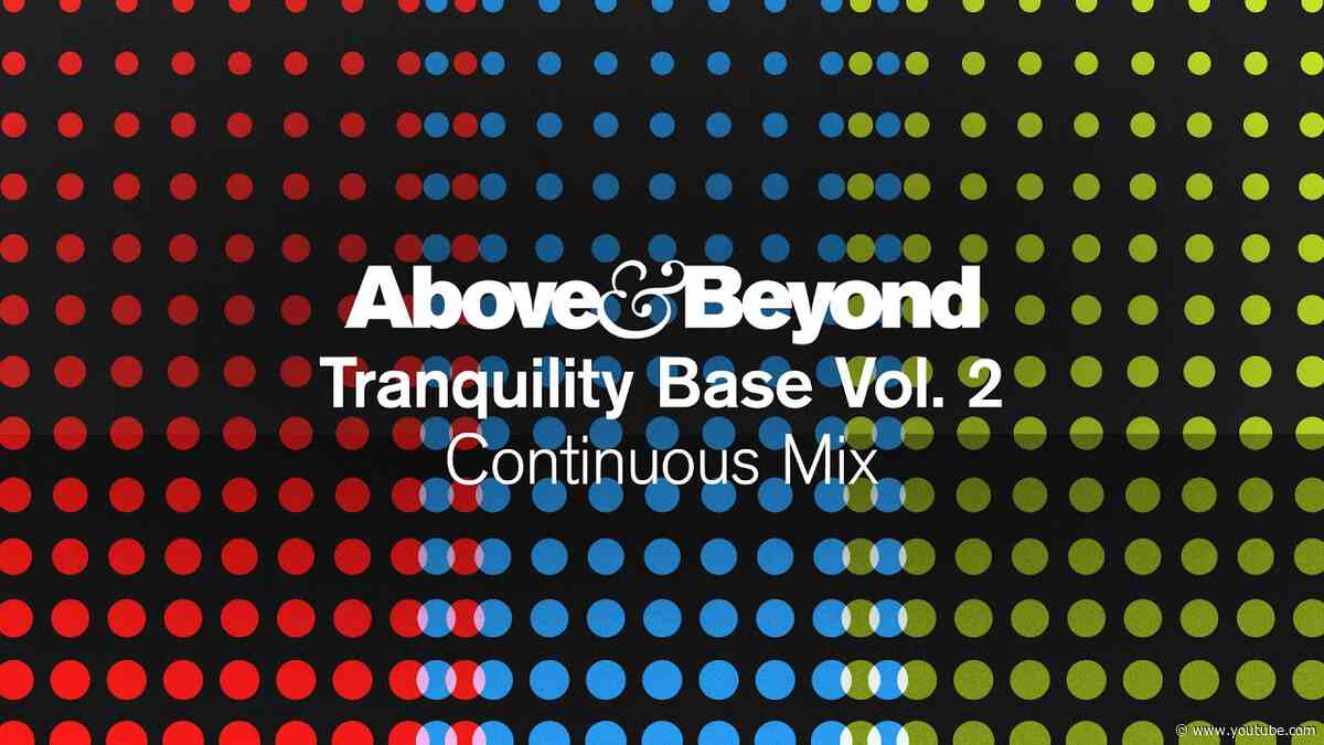 Above & Beyond - Tranquility Base Vol. 2 (Continuous Mix)