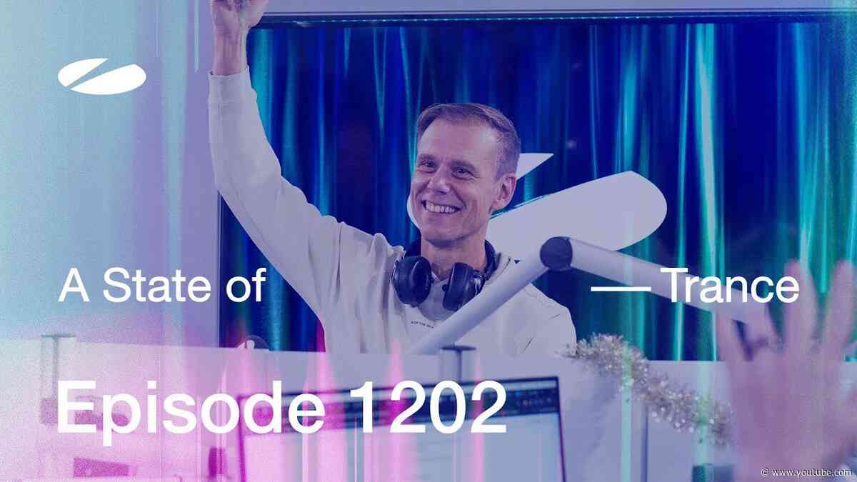 A State of Trance Episode 1202 (@astateoftrance)