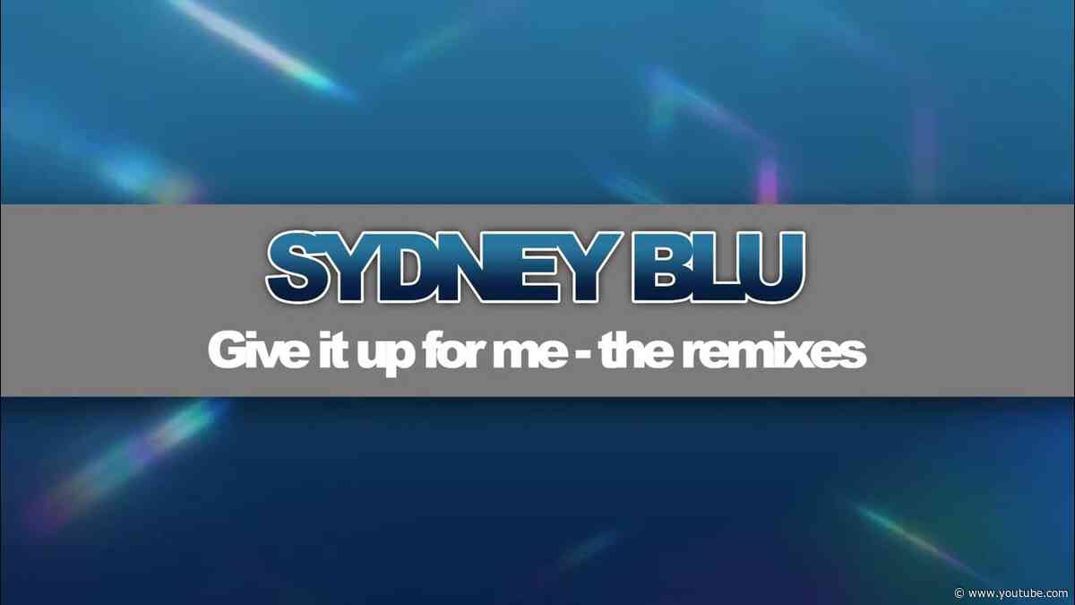 Sydney Blu - Give It Up For Me (deadmau5 Remix)