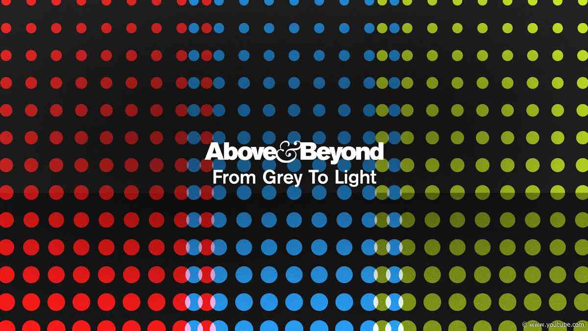 Above & Beyond - From Grey To Light