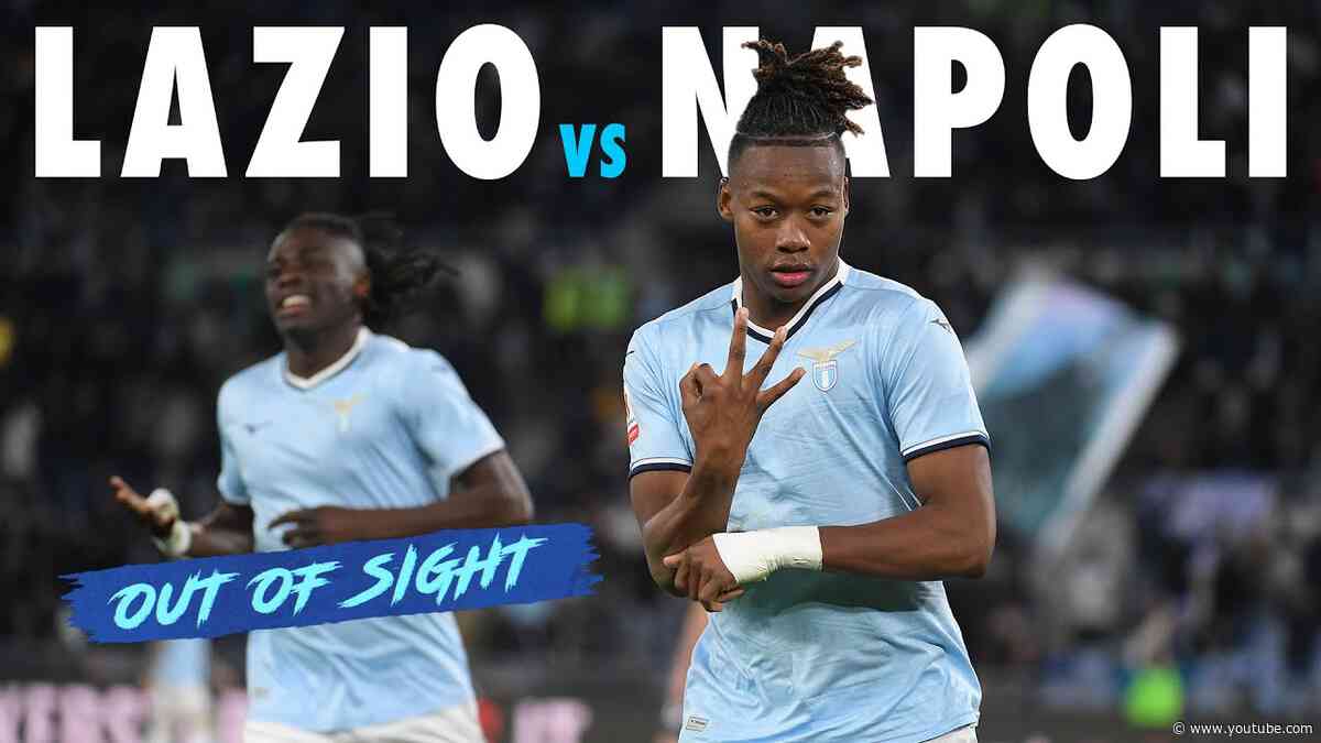 🎥 LAZIO-NAPOLI - OUT OF SIGHT