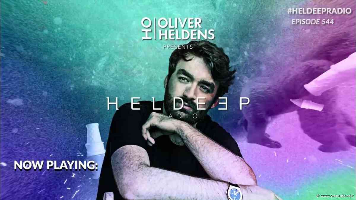 Oliver Heldens - Heldeep Radio #544