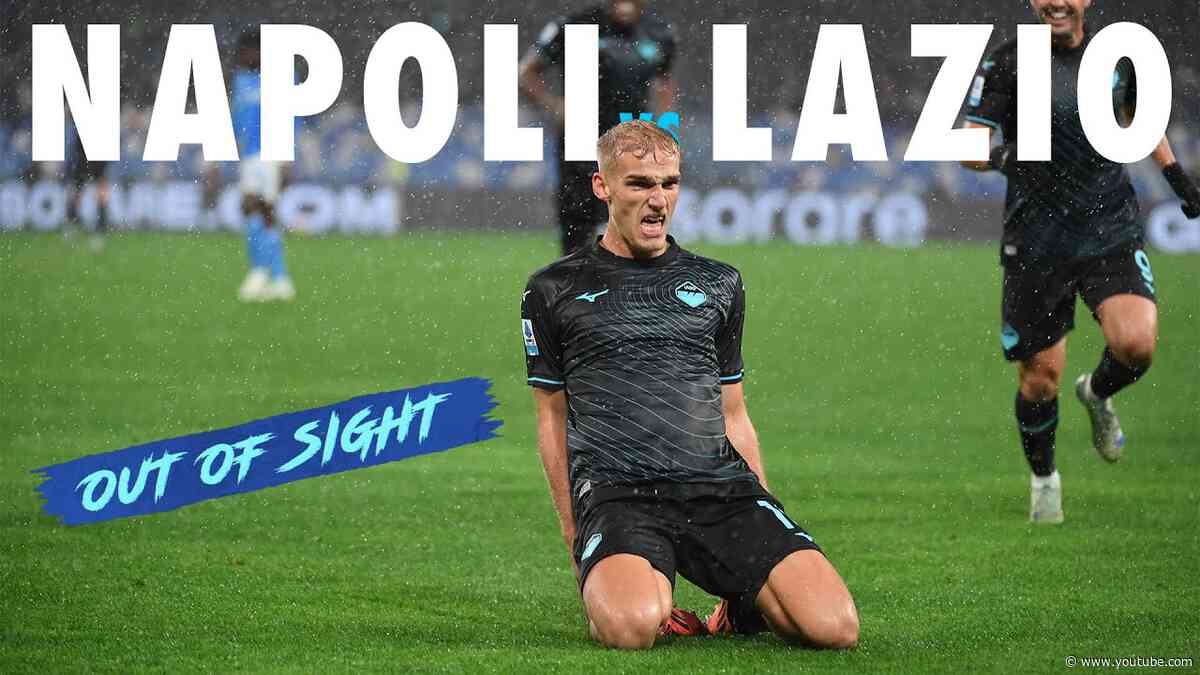 🎥 NAPOLI-LAZIO - OUT OF SIGHT