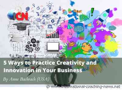 5 Ways to Practice Creativity and Innovation in Your Business