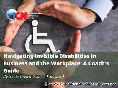 Navigating Invisible Disabilities in Business and the Workplace: A Coach’s Guide