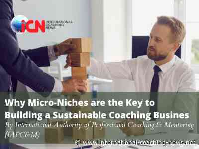 Why Micro-Niches are the Key to Building a Sustainable Coaching Business