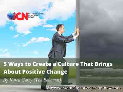 5 Ways to Create a Culture That Brings About Positive Change