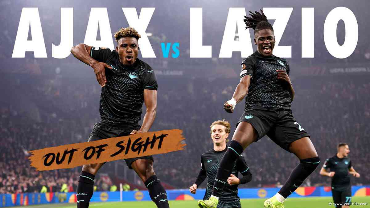 🎥 AJAX-LAZIO - OUT OF SIGHT