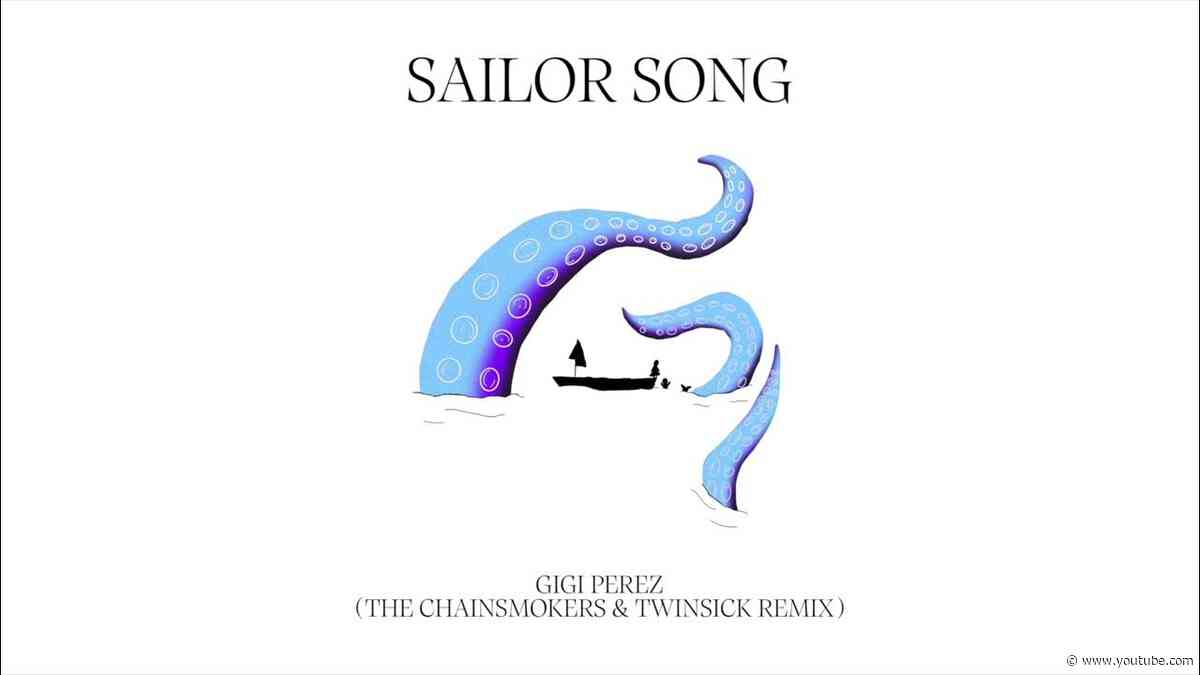 Gigi Perez - Sailor Song (The Chainsmokers & TWINSICK Remix)