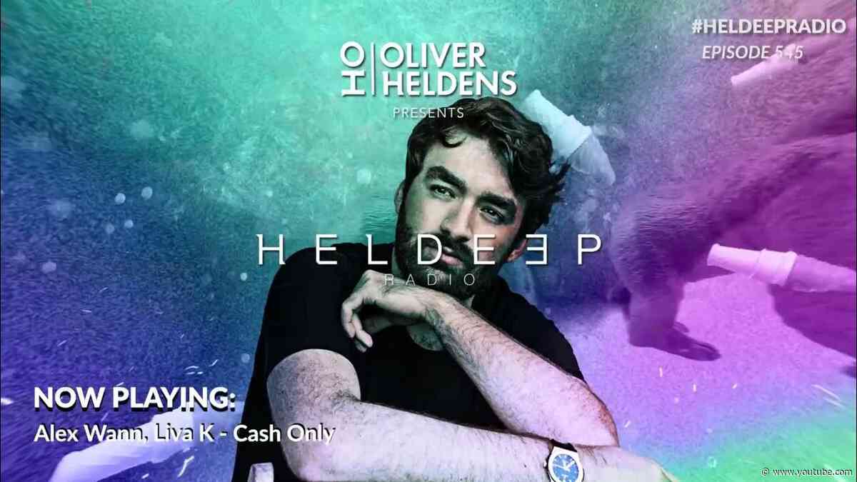 Oliver Heldens - Heldeep Radio #545