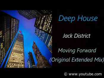 Jack District - Moving Forward (Original Extended Mix) | ♫ RE ♫