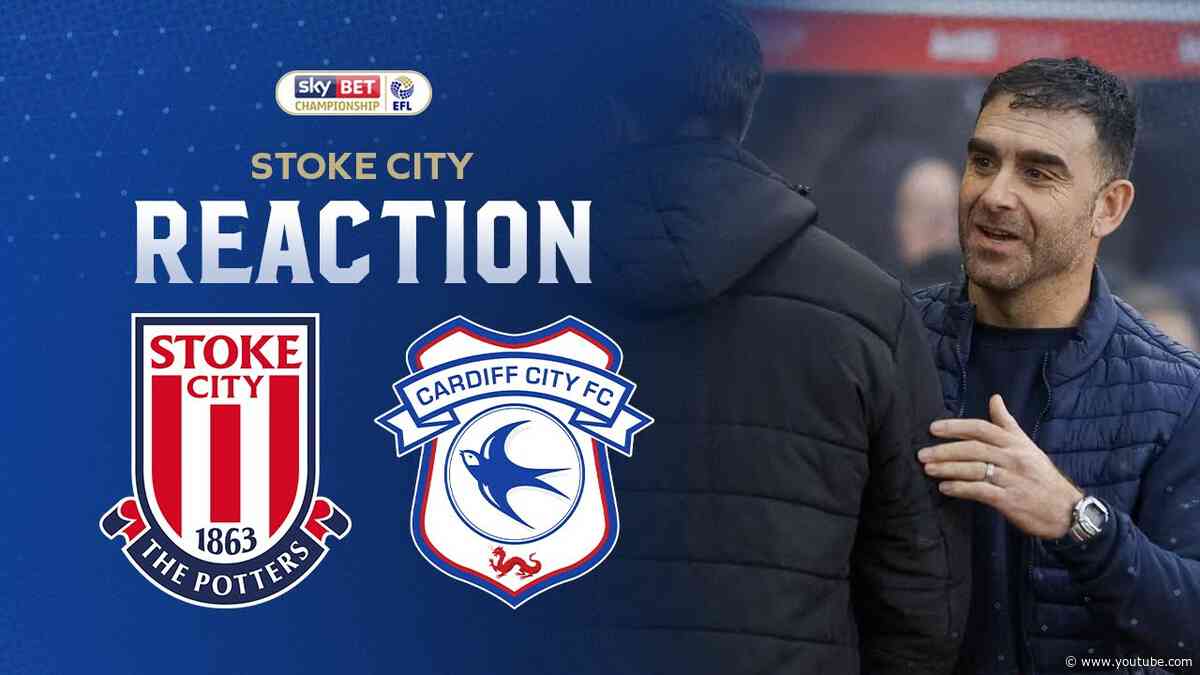 REACTION | STOKE vs CARDIFF CITY