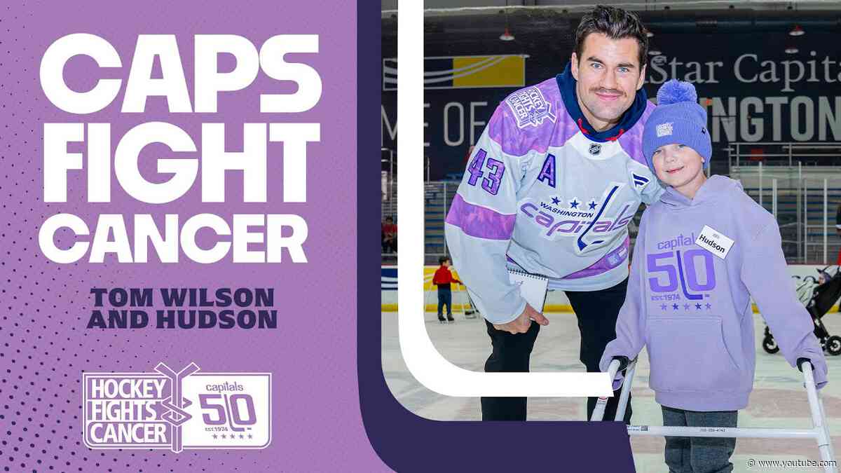 #HockeyFightsCancer Feature | Tom Wilson and Hudson