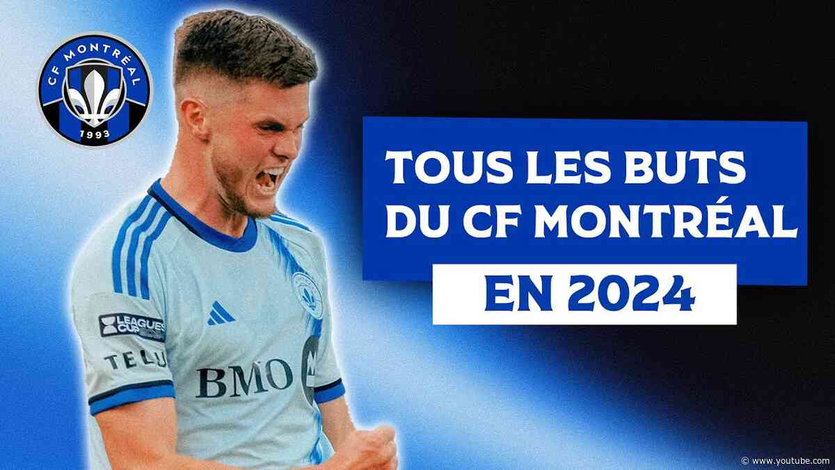 TOUS LES BUTS DU CF MONTRÉAL EN 2024 / ALL GOALS IN 2024