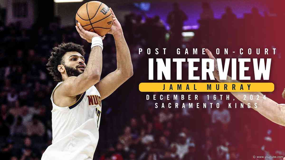 Jamal Murray Full Postgame On-Court Interview vs. Kings 🎙 | 12/16/24