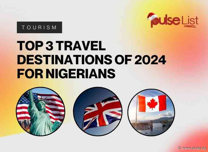 Pulse Lists: Top 3 travel destinations of 2024 for Nigerians