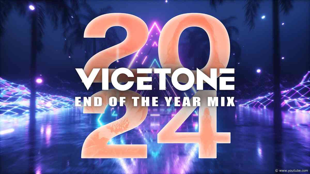 Vicetone - 2024 End Of The Year Mix