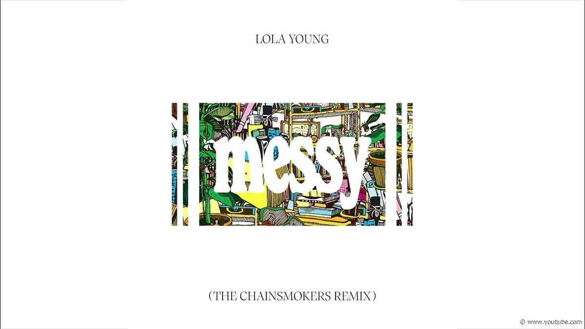 Lola Young - Messy (The Chainsmokers Remix)