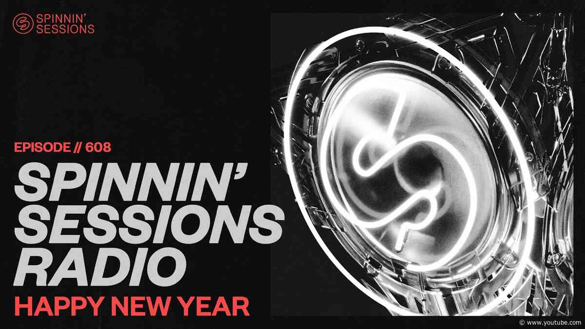 Spinnin’ Sessions Radio – Episode #608 | Happy New Year