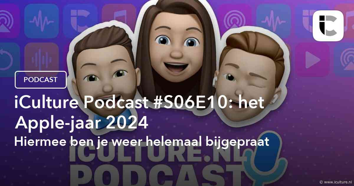 iCulture Podcast #S06E10: het Apple-jaar 2024