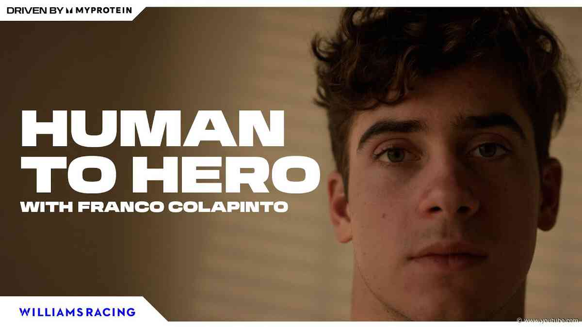 HUMAN TO HERO WITH FRANCO COLAPINTO | Williams Racing x Myprotein