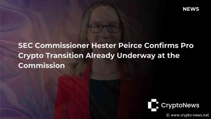 SEC commissioner Hester Peirce confirms Pro Crypto Transition already underway at the commission