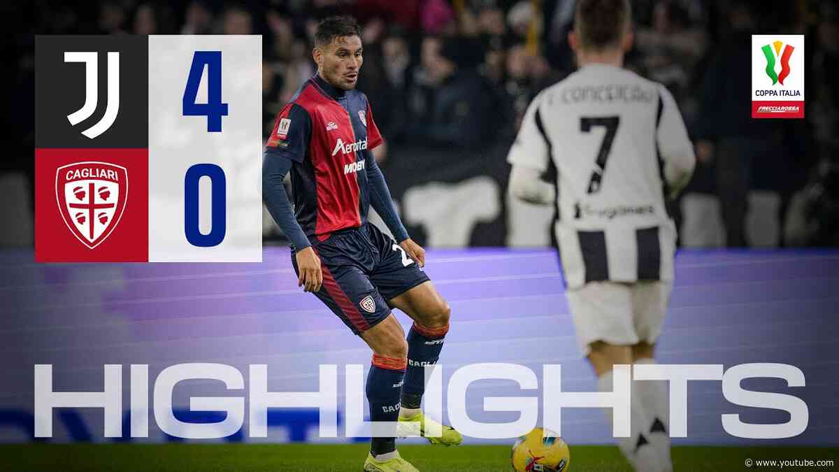 HIGHLIGHTS | Juventus-Cagliari 4-0 | COPPA ITALIA FRECCIAROSSA