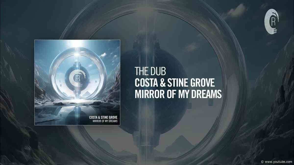 The Dub: Costa & Stine Grove - Mirror Of My Dreams