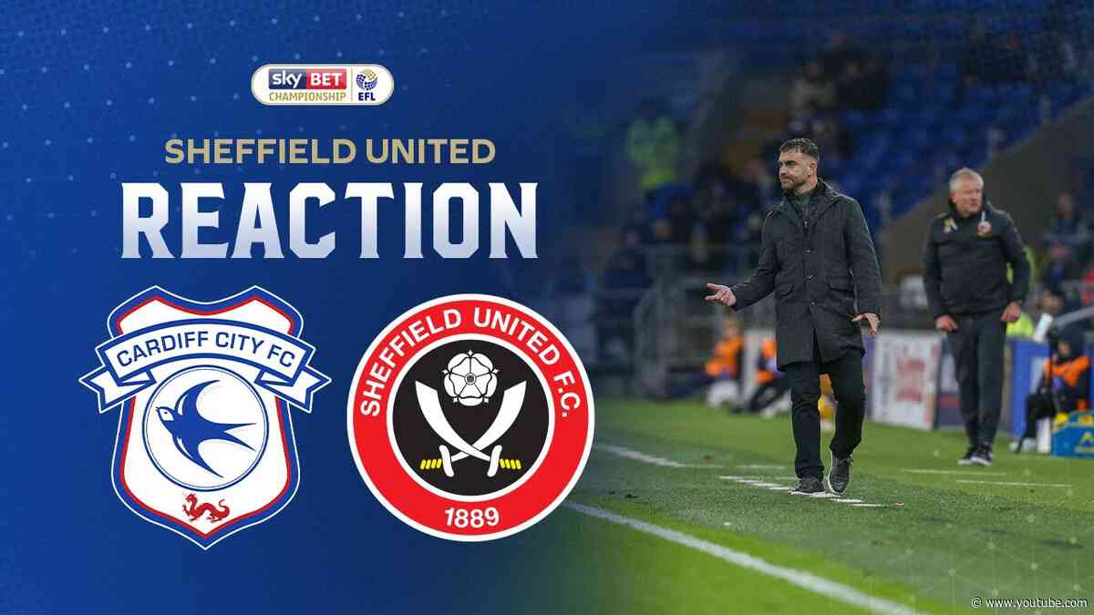 REACTION | CARDIFF CITY vs SHEFFIELD UNITED