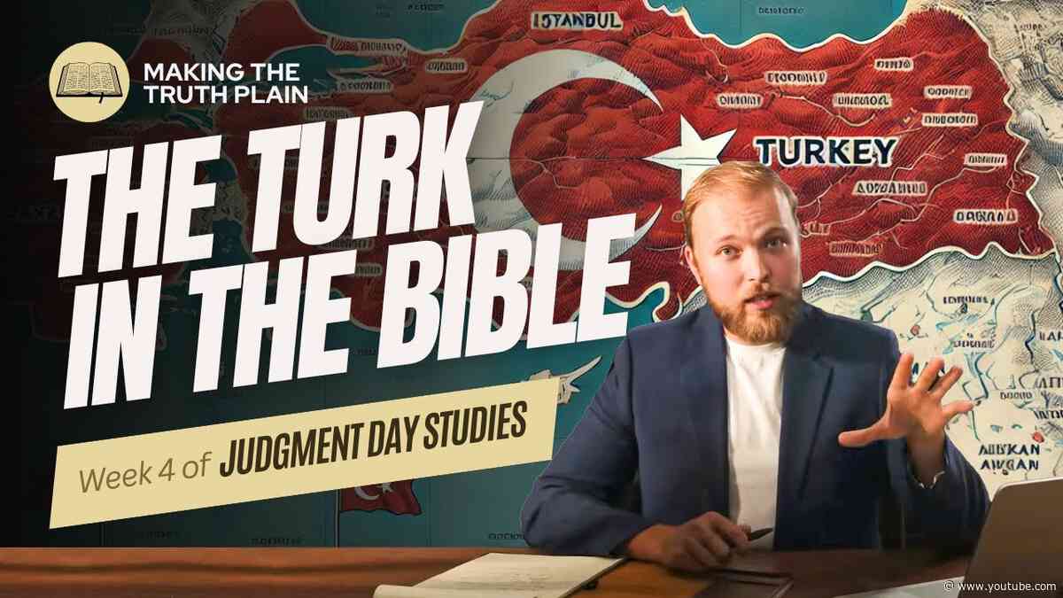 The Turk In The Bible | Judgment Day Bible Study | Week 4